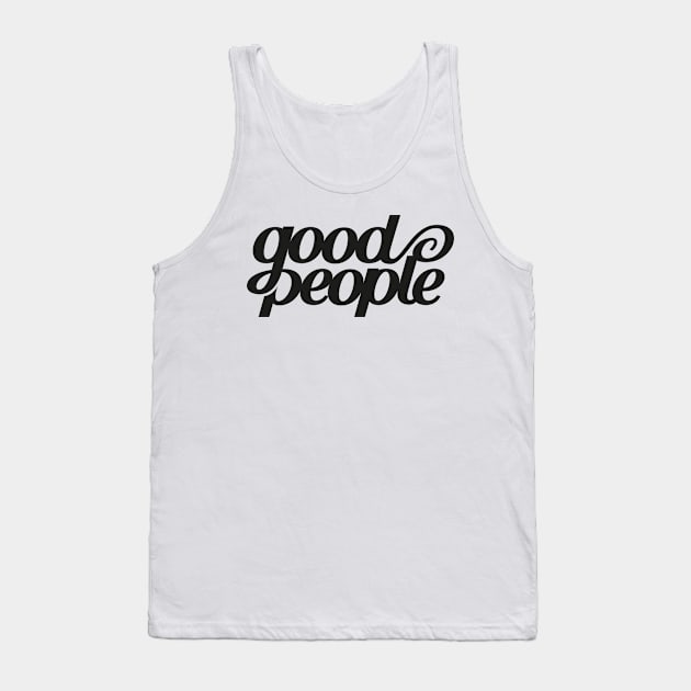 Good People. Tank Top by bjornberglund